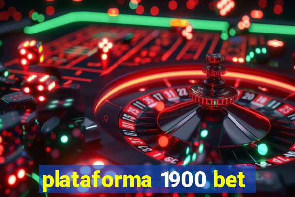 plataforma 1900 bet